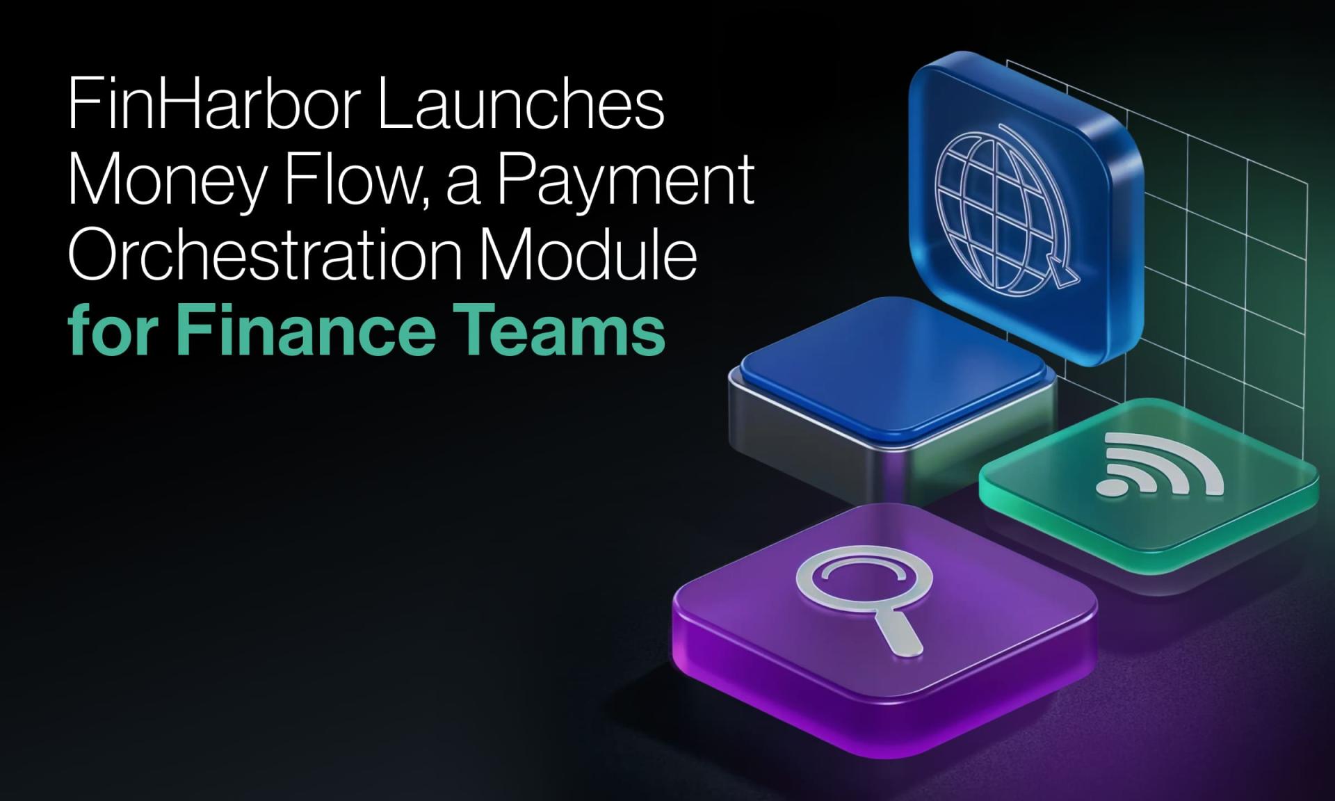 FinHarbor Unveils Payment Orchestration Module